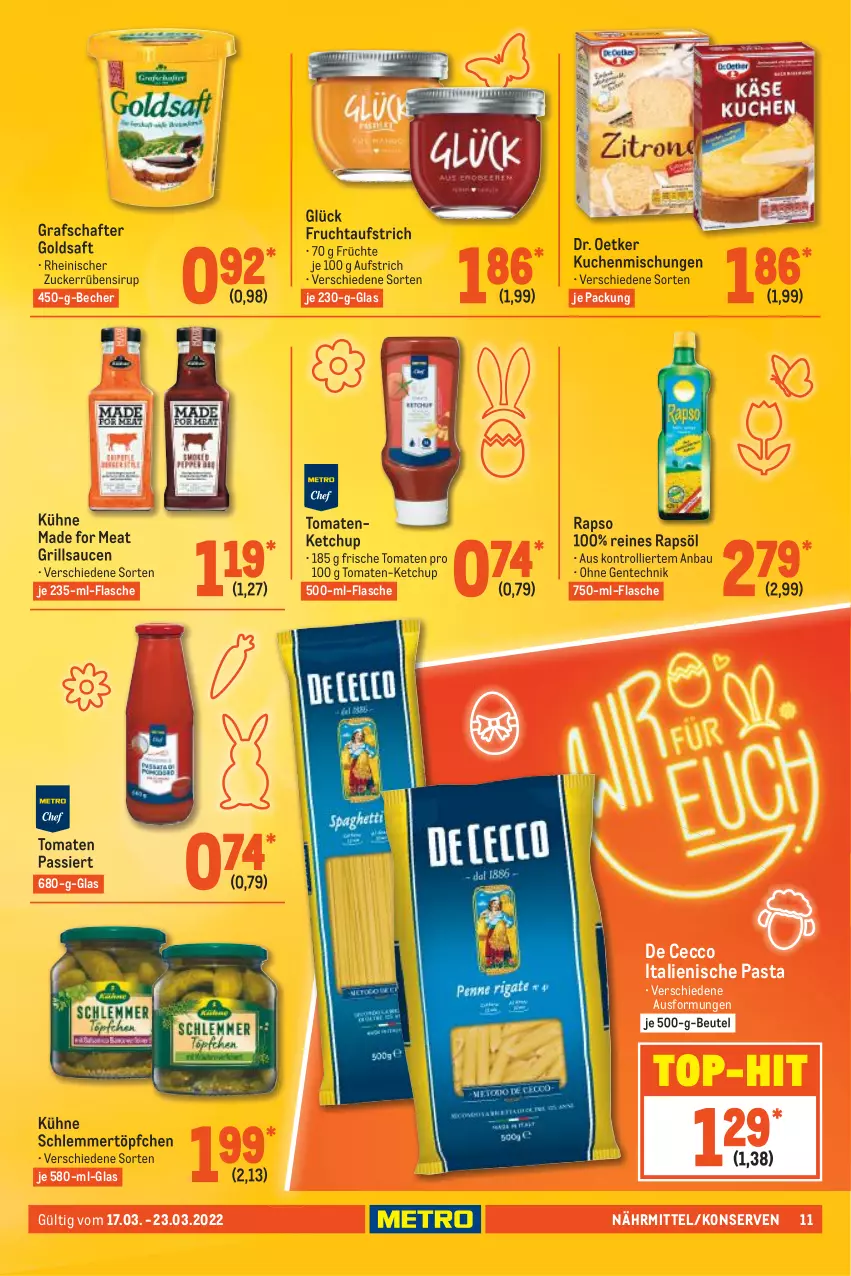 Aktueller Prospekt Metro - Food - von 17.03 bis 23.03.2022 - strona 11 - produkty: aufstrich, Bau, Becher, beutel, De Cecco, Dr. Oetker, ecco, ente, flasche, frucht, fruchtaufstrich, früchte, goldsaft, grafschafter, grill, grillsauce, italienische pasta, ketchup, Konserven, kuchen, Kühne, pasta, rapso, rapsöl, reines rapsöl, saft, sauce, saucen, schlemmertöpfchen, sirup, Ti, tomate, tomaten, Tomaten Passiert, tomatenketchup, top-hit, Töpfchen, trolli, zucker