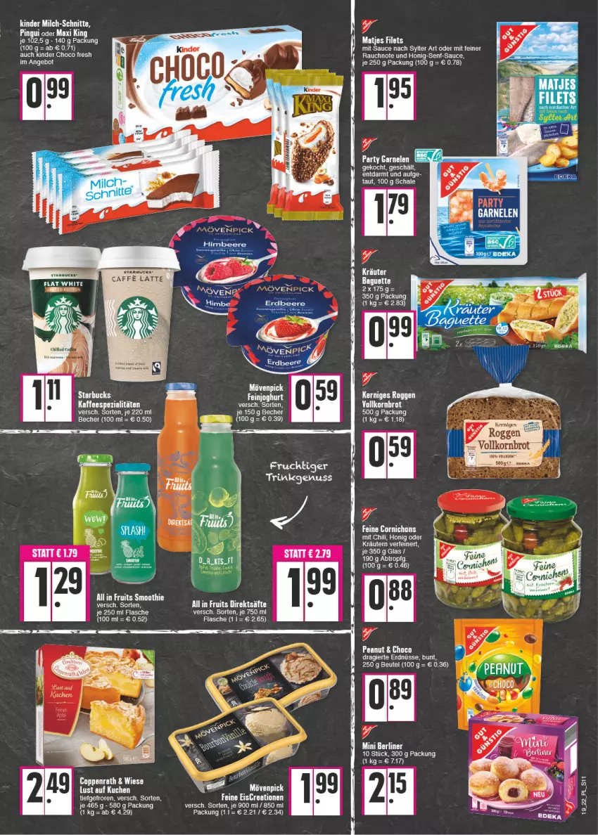 Aktueller Prospekt E Center - Angebote der Woche - von 09.05 bis 14.05.2022 - strona 11 - produkty: angebot, Becher, beutel, brot, chili, choco fresh, eis, erdnüsse, filet, filets, flasche, garnelen, honig, Honig-Senf, kaffee, kaffeespezialitäten, Kinder, Kinder Choco fresh, korn, Kornbrot, kräuter, kräutern, kuchen, latte, Lust auf Kuchen, matjes, milch, milch-schnitte, nuss, oder kräuter, pingui, Rauch, säfte, sauce, Schal, Schale, senf, Spezi, starbucks, Sylter, tee, Ti, vollkornbrot