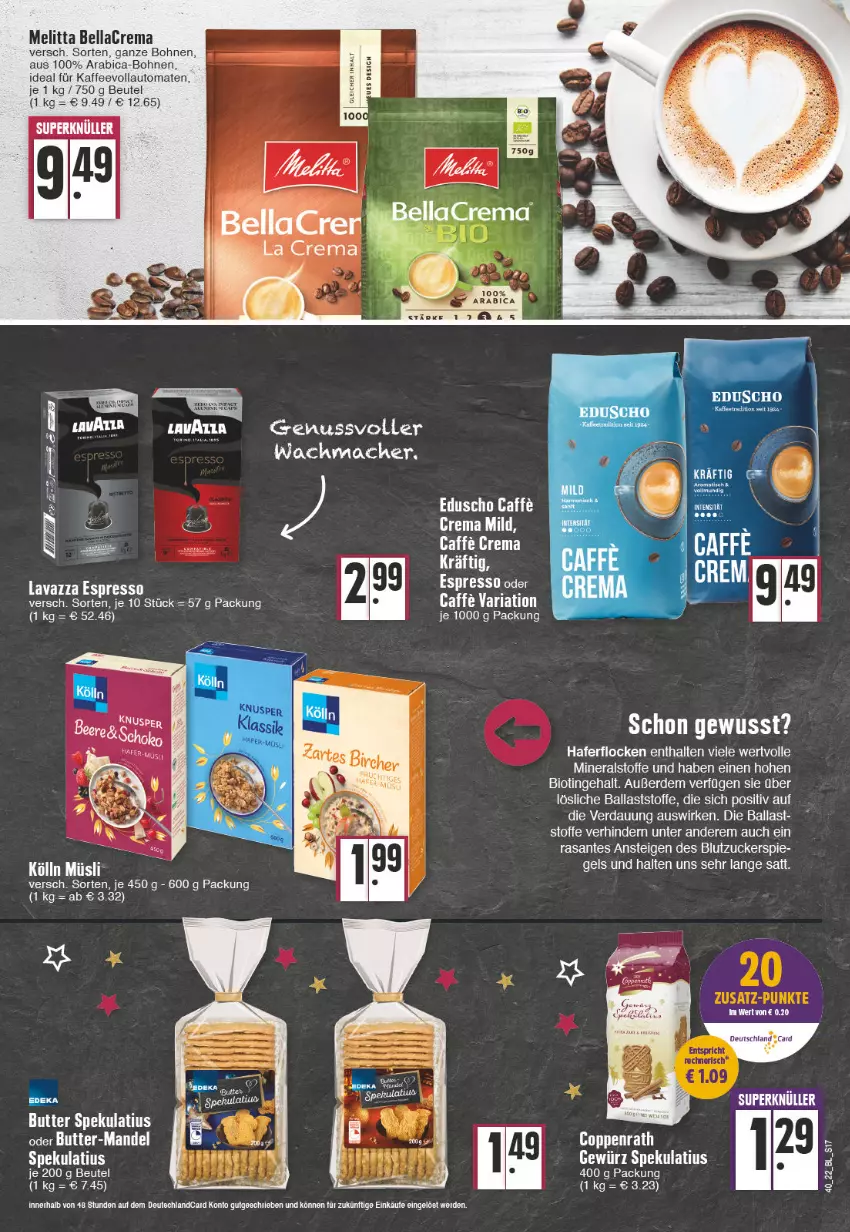 Aktueller Prospekt Edeka - Angebote der Woche - von 03.10 bis 08.10.2022 - strona 17 - produkty: auto, ball, bellacrema, beutel, bio, bohne, bohnen, butter, coppenrath, erde, espresso, gewürz, hafer, haferflocken, kaffee, kaffeevollautomat, kaffeevollautomaten, lavazza, mandel, melitta, nuss, SANTE, tee, Ti, Tiere, tomate, tomaten, vollautomaten, zucker