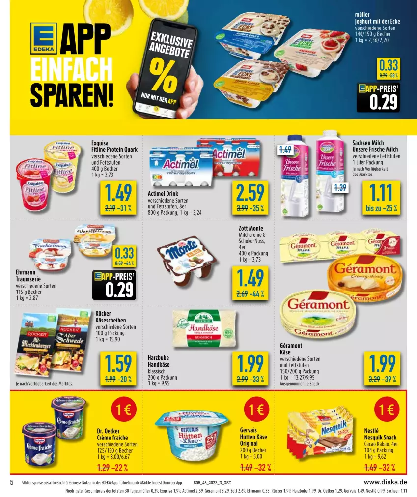 Aktueller Prospekt Diska - Prospekte - von 13.11 bis 18.11.2023 - strona 5 - produkty: actimel, aktionspreis, Becher, creme, deka, Dr. Oetker, ehrmann, eis, exquisa, fitline, frische milch, gervais, gin, joghur, joghurt, joghurt mit der ecke, kakao, Käse, käsescheiben, mam, milch, Müller, ndk, nesquik, nuss, quark, rama, reis, sac, schoko, snack, Ti, zott, ZTE