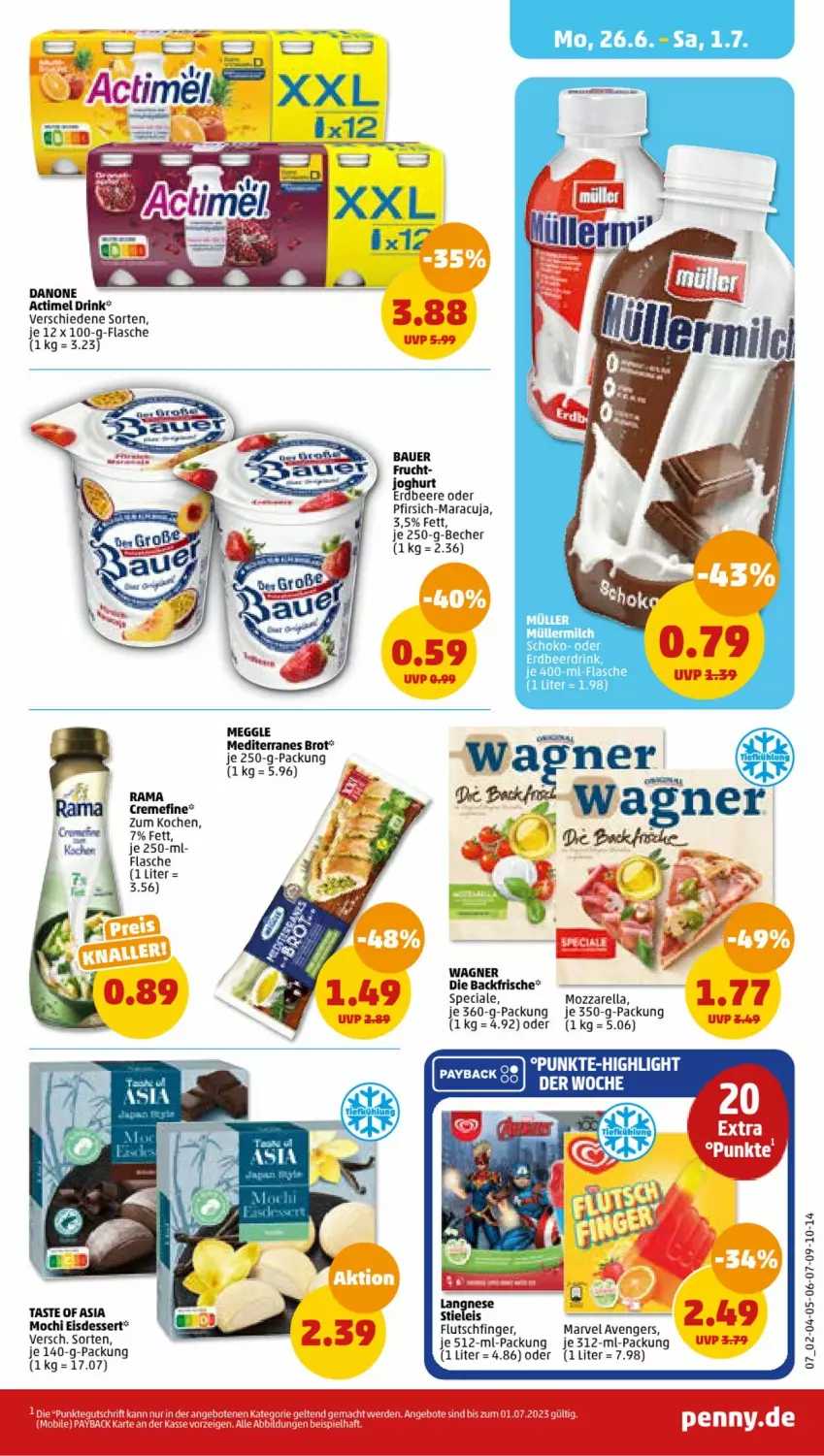 Aktueller Prospekt Penny - Prospekte - von 26.06 bis 01.07.2023 - strona 7 - produkty: actimel, actimel drink, auer, Bau, Bauer, Becher, beere, brot, creme, danone, danone actimel drink, dessert, drink, eis, erdbeere, flasche, frucht, joghur, joghurt, maracuja, meggle, milch, Mochi, mozzarella, Müller, müllermilch, pfirsich, rama, rel, schoko, Ti, wagner