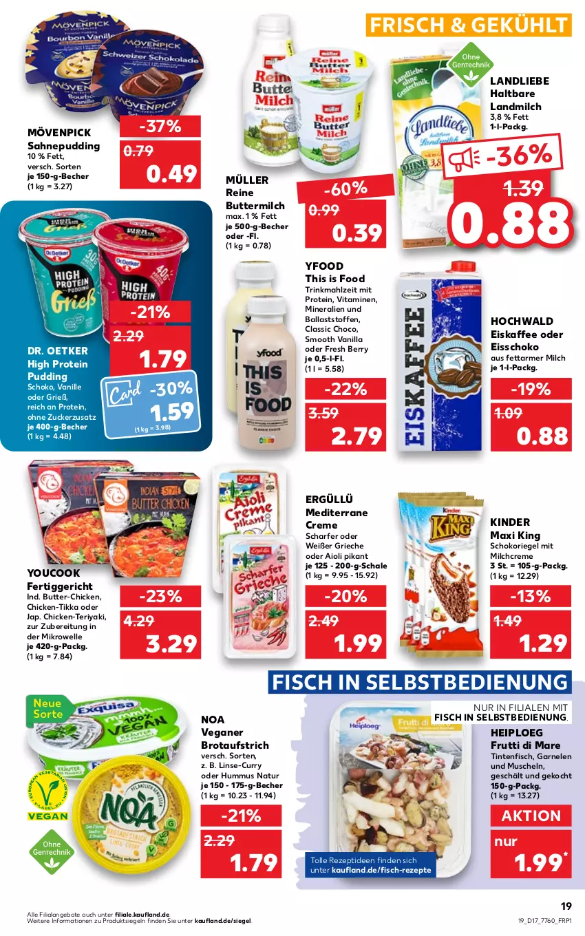 Aktueller Prospekt Kaufland - von 28.04 bis 04.05.2022 - strona 19 - produkty: aioli, angebot, angebote, aufstrich, ball, Becher, brot, brotaufstrich, butter, buttermilch, creme, curry, Dr. Oetker, eis, eiskaffee, elle, fertiggericht, fisch, frutti di mare, garnelen, hochwald, hummus, kaffee, Kinder, Kinder Maxi, kinder maxi king, landliebe, landmilch, mikrowelle, milch, mövenpick, Müller, Muscheln, natur, pudding, reine buttermilch, rezept, rezepte, riegel, sahne, Schal, Schale, schoko, schokoriegel, Ti, vanille, vita, Vitamine, Yo, YouCook, zucker