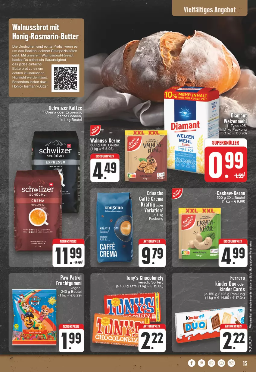 Aktueller Prospekt Edeka - Angebote der Woche - von 18.09 bis 23.09.2023 - strona 15 - produkty: aktionspreis, angebot, auer, beutel, bohne, bohnen, brot, butter, caffe, Cashew, discount, eduscho, eis, erde, ferrero, Heu, honig, Kinder, nuss, reis, Ria, rosmarin, Spezi, Ti, type 405, walnuss