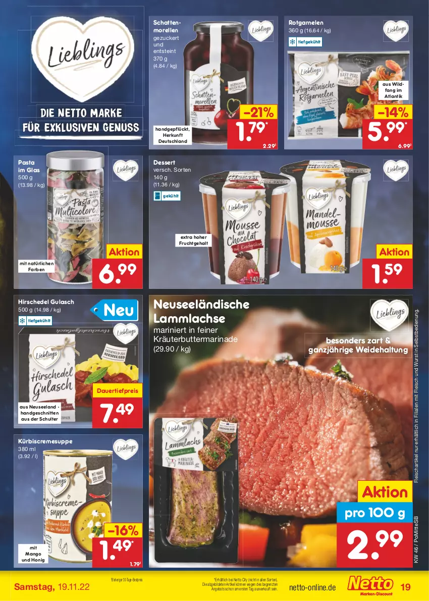 Aktueller Prospekt Netto Marken-Discount - Filial-Angebote - von 14.11 bis 19.11.2022 - strona 19 - produkty: angebot, auer, bestpreis, butter, creme, cremesuppe, dauertiefpreis, dessert, eis, Elan, elle, fleisch, frucht, garnelen, gulasch, honig, kräuter, kräuterbutter, Kürbis, lachs, lamm, lammlachse, mango, marinade, morellen, nuss, pasta, reis, rel, schattenmorellen, schnitten, suppe, Ti, tiefpreis, Wild, wurst, wurst in selbstbedienung, ZTE, zucker