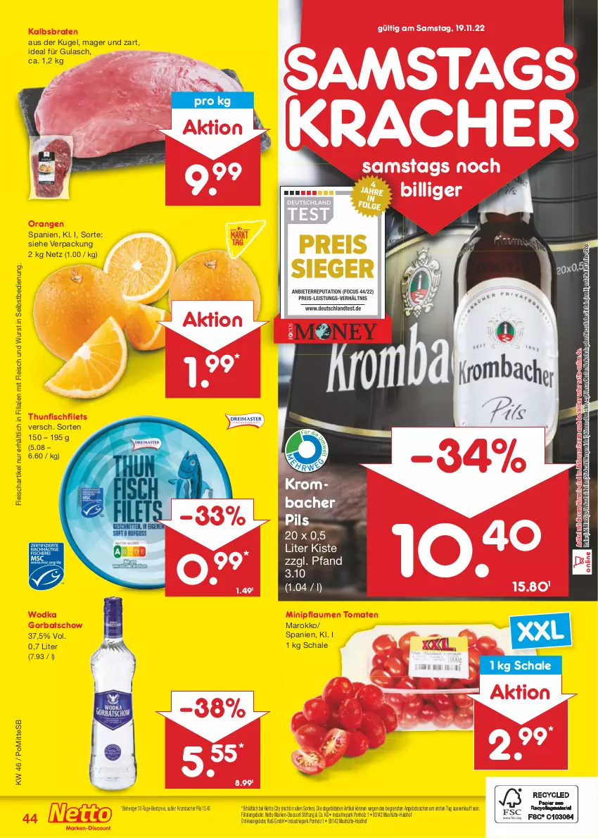 Aktueller Prospekt Netto Marken-Discount - Filial-Angebote - von 14.11 bis 19.11.2022 - strona 44 - produkty: angebot, angebote, bestpreis, braten, discount, eis, filet, filets, fisch, fleisch, Gorbatschow, gulasch, Holz, kracher, krombache, krombacher, krombacher pils, Kugel, marken-discount, ndk, orange, orangen, pflaume, pflaumen, pils, reis, Schal, Schale, thunfisch, Ti, tomate, tomaten, wodka, wurst, wurst in selbstbedienung, ZTE