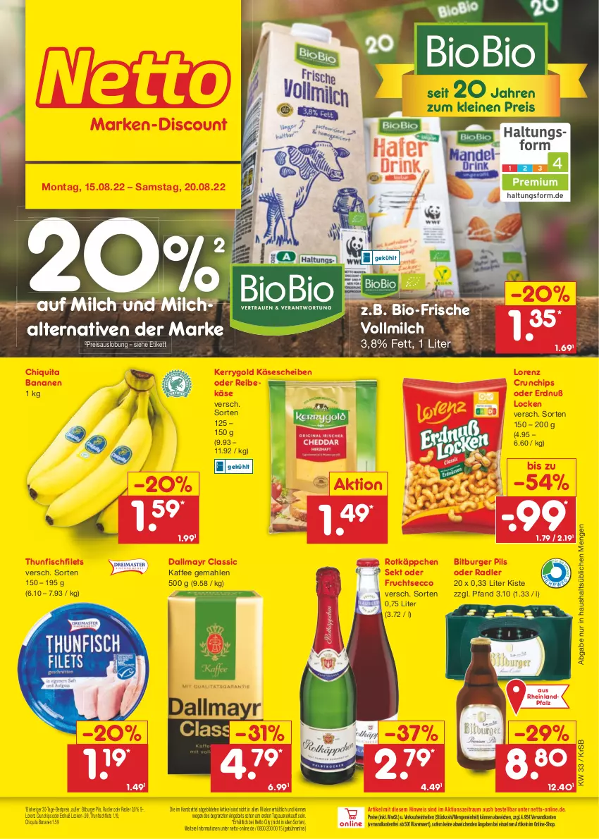 Aktueller Prospekt Netto Marken-Discount - Filial-Angebote - von 15.08 bis 20.08.2022 - strona 1 - produkty: angebot, banane, bananen, bestpreis, bio, bitburger, bitburger pils, burger, chips, chiquita, crunchips, dallmayr, ecco, eis, filet, filets, fisch, frucht, fruchtsecco, kaffee, Käse, käsescheiben, kerrygold, lorenz, lorenz crunchips, milch, ndk, oder radler, pils, radler, Reibekäse, reis, rotkäppchen, sekt, thunfisch, Ti, versandkostenfrei, vollmilch, ZTE