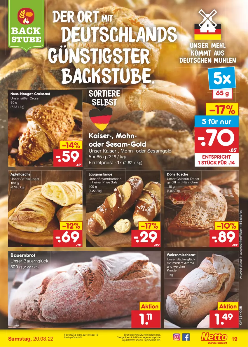 Aktueller Prospekt Netto Marken-Discount - Filial-Angebote - von 15.08 bis 20.08.2022 - strona 19 - produkty: angebot, apfel, Apfeltasche, auer, backofen, Bau, Bauer, bestpreis, brot, Croissant, eis, Kaiser, Laugenstange, mehl, nuss, Ofen, reis, salz, sesam, stube, Tasche, Ti, Tiere, weizenmischbrot, ZTE