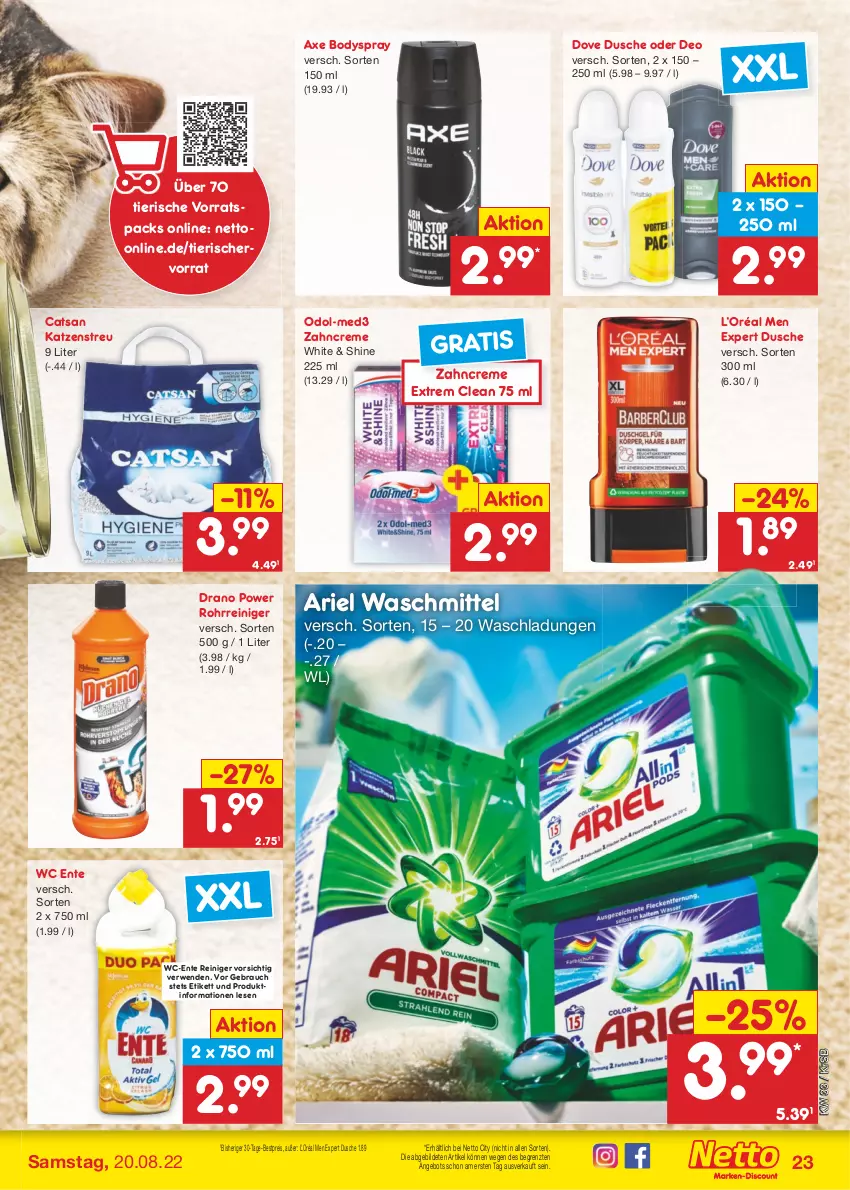 Aktueller Prospekt Netto Marken-Discount - Filial-Angebote - von 15.08 bis 20.08.2022 - strona 23 - produkty: angebot, ariel, ariel waschmittel, axe, bestpreis, body, bodyspray, catsan, creme, deo, dove, dusche, eis, ente, Katzenstreu, Odol, Rauch, reiniger, reis, rwe, Ti, waschmittel, wc ente, zahncreme, ZTE