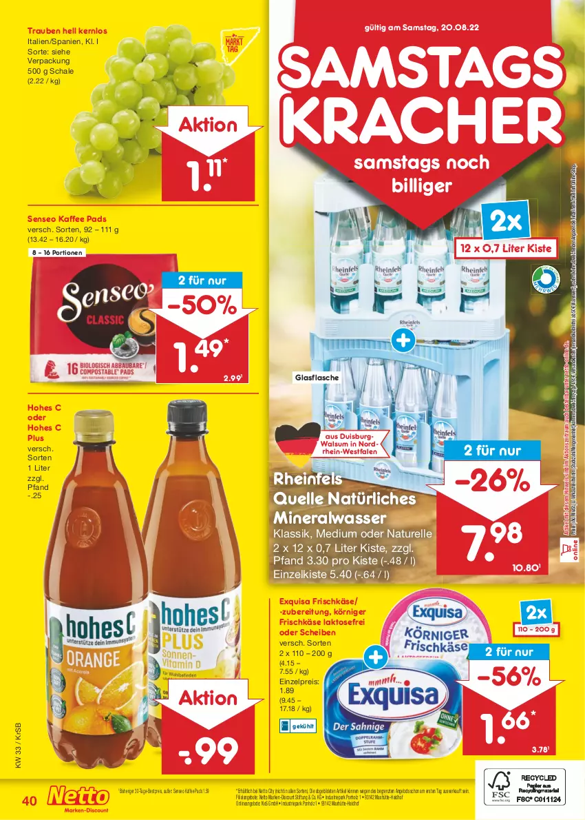 Aktueller Prospekt Netto Marken-Discount - Filial-Angebote - von 15.08 bis 20.08.2022 - strona 40 - produkty: Alwa, angebot, angebote, bestpreis, discount, eis, elle, exquisa, exquisa frischkäse, flasche, frischkäse, glasflasche, Hohes C, Holz, kaffee, Käse, Körniger Frischkäse, kracher, marken-discount, mineralwasser, natur, natürliches mineralwasser, ndk, reis, rel, rheinfels quelle, Schal, Schale, senseo, Ti, trauben, versandkostenfrei, wasser, ZTE