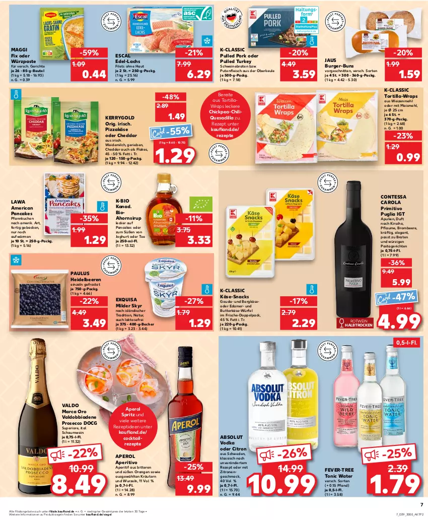 Aktueller Prospekt Kaufland - Prospekt - von 26.09 bis 02.10.2024 - strona 7 - produkty: Absolut Vodka, angebot, angebote, aperitif, aperol, Becher, beere, beeren, Bergkäse, beutel, bio, braten, brombeere, burger, butter, butterkäse, cheddar, chili, cocktail, ecco, edamer, eis, escal, exquisa, fever-tree, filet, filets, flakes, fleisch, geback, gouda, heidelbeere, heidelbeeren, joghur, joghurt, Käse, kerrygold, kirsch, kirsche, kräuter, kräutern, kuchen, lachs, mac, maggi, maggi fix, mais, mehl, milch, natur, orange, orangen, pasta, Pastagericht, Pfannkuchen, pflaume, pizza, primitivo, prosecco, Pulled Pork, pute, Putenfleisch, reis, rezept, rezepte, rotwein, schnitten, schwein, schweine, schweinebraten, sirup, Skyr, snack, snacks, tee, Ti, tonic, tonic water, tortilla, Tortilla-wrap, valdo, vodka, weidemilch, wein, weine, weizenmehl, wrap, wraps, würfel, zitrone, zitronen, ZTE