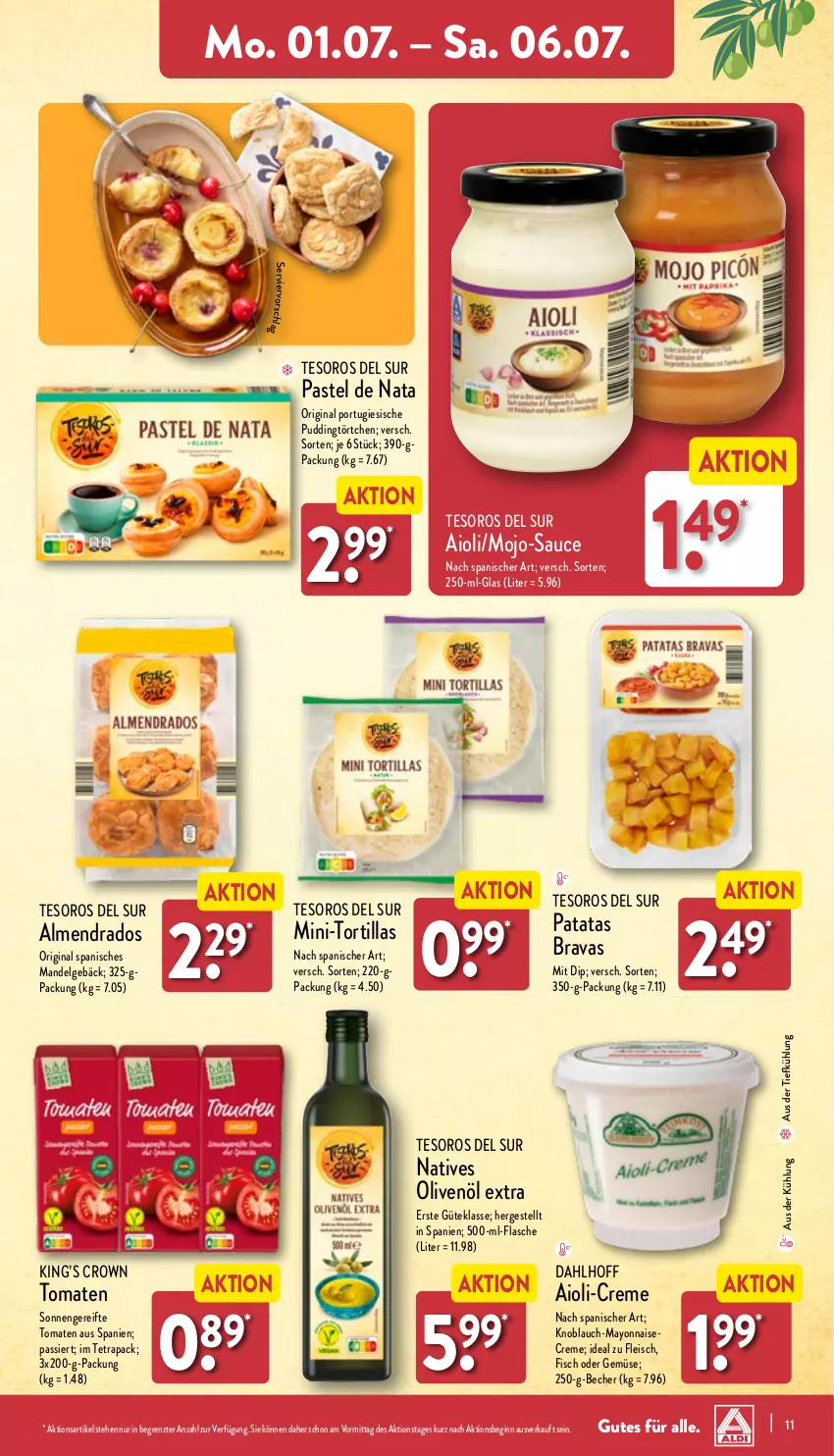 Aktueller Prospekt Aldi Nord - Von Montag - von 01.07 bis 06.07.2024 - strona 11 - produkty: aioli, aus der tiefkühlung, Becher, creme, dip, eis, fisch, flasche, fleisch, gin, knoblauch, LG, mandel, mayonnaise, natives olivenöl, olive, oliven, olivenöl, olivenöl extra, pudding, sauce, Ti, tomate, tomaten, Törtchen, tortilla, tortillas, Yo, ZTE