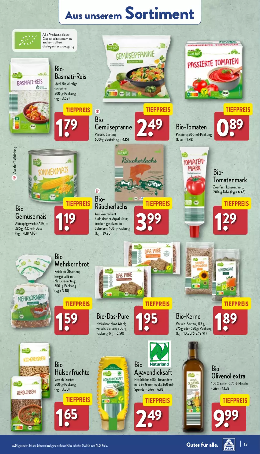 Aktueller Prospekt Aldi Nord - Von Montag - von 01.07 bis 06.07.2024 - strona 13 - produkty: agaven, aldi, aqua, auer, aus der tiefkühlung, basmati, basmati-reis, beutel, bio, brot, dicksaft, eis, flasche, früchte, gemüsemais, hafer, hülsenfrüchte, korn, Kornbrot, lachs, lebensmittel, mac, mais, mehl, natur, olive, oliven, olivenöl, olivenöl extra, pfanne, Räucherlachs, reis, saft, salz, senf, Ti, tiefpreis, tomate, tomaten, Tomaten Passiert, tomatenmark, trolli