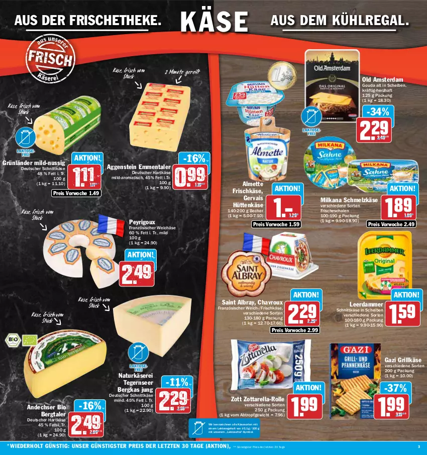 Aktueller Prospekt Aez - Prospekte - von 17.04 bis 22.04.2023 - strona 3 - produkty: albray, almette, aus dem kühlregal, Becher, bio, chavroux, deutscher schnittkäse, eis, emmentaler, frischkäse, gervais, gouda, grill, Grillkäse, grünländer, hartkäse, Käse, kühlregal, leerdammer, Mett, milka, milkana, natur, nuss, Old Amsterdam, regal, reis, rel, saint albray, Schal, Schale, Schmelzkäse, schnittkäse, Tegernseer, Ti, tisch, zott, zottarella, ZTE