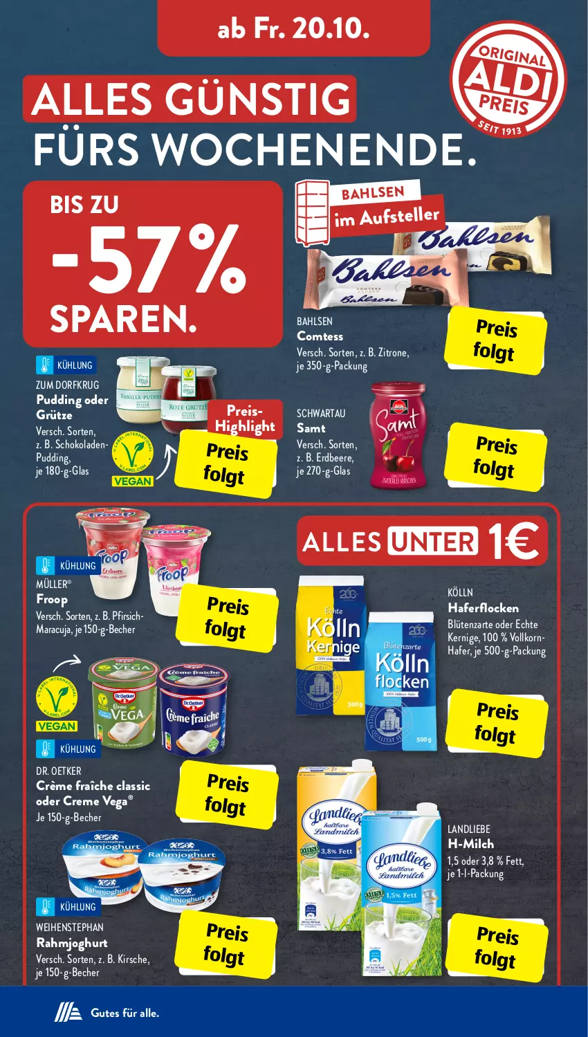 Aktueller Prospekt AldiSud - IN ZWEI WOCHEN - von 16.10 bis 21.10.2023 - strona 21 - produkty: bahlsen, Becher, beere, Blüte, comtess, creme, crème fraîche, Dr. Oetker, eis, elle, erdbeere, froop, grütze, hafer, haferflocken, joghur, joghurt, kirsch, kirsche, kölln, korn, landliebe, LG, maracuja, milch, Müller, pfirsich, pudding, rahmjoghurt, reis, schoko, schokolade, schokoladen, Schwartau, teller, Ti, weihenstephan, zitrone, Zum Dorfkrug