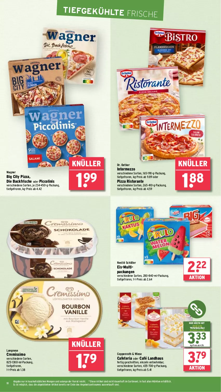 Aktueller Prospekt Wasgau - von 18.08 bis 23.08.2025 - strona 18 - produkty: angebot, auer, Café Landhaus, coppenrath, cremissimo, Dr. Oetker, eis, intermezzo, langnese, langnese cremissimo, nestlé, nestlé schöller, oder piccolinis, piccolinis, pizza, reis, Ria, ristorante, schnitten, Schöller, sim, Ti, wagner