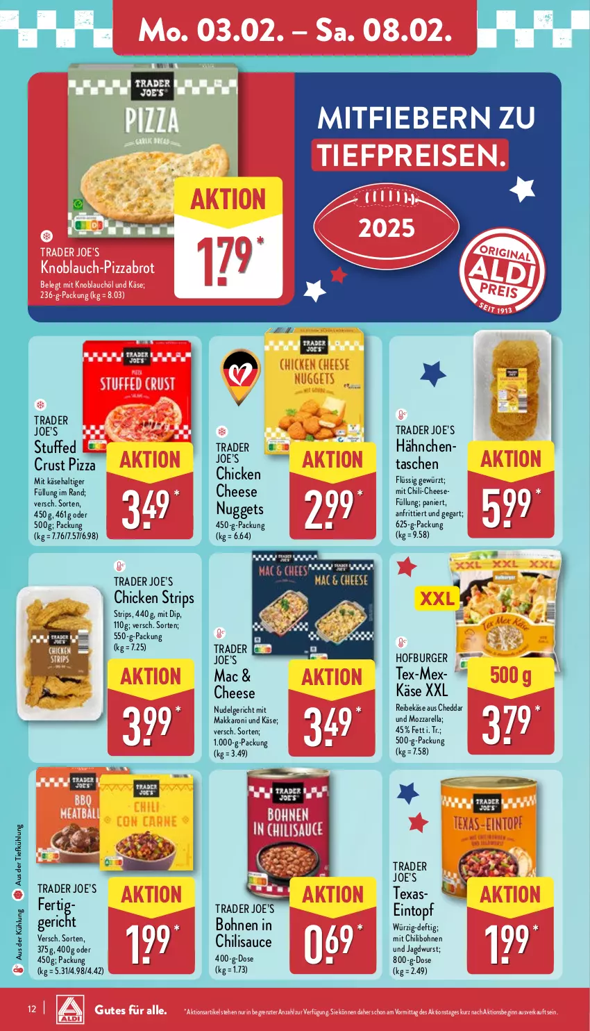 Aktueller Prospekt Aldi Nord - Von Montag - von 03.02 bis 08.02.2025 - strona 12 - produkty: aus der tiefkühlung, bohne, bohnen, brot, burger, cheddar, chili, dip, eintopf, eis, fertiggericht, gewürz, gin, jagdwurst, Käse, knoblauch, LG, mac, mit knoblauch, mozzarella, nudel, Nudelgericht, nuggets, pizza, Reibekäse, reis, rel, sauce, Tasche, taschen, Ti, tiefpreis, topf, wurst, ZTE