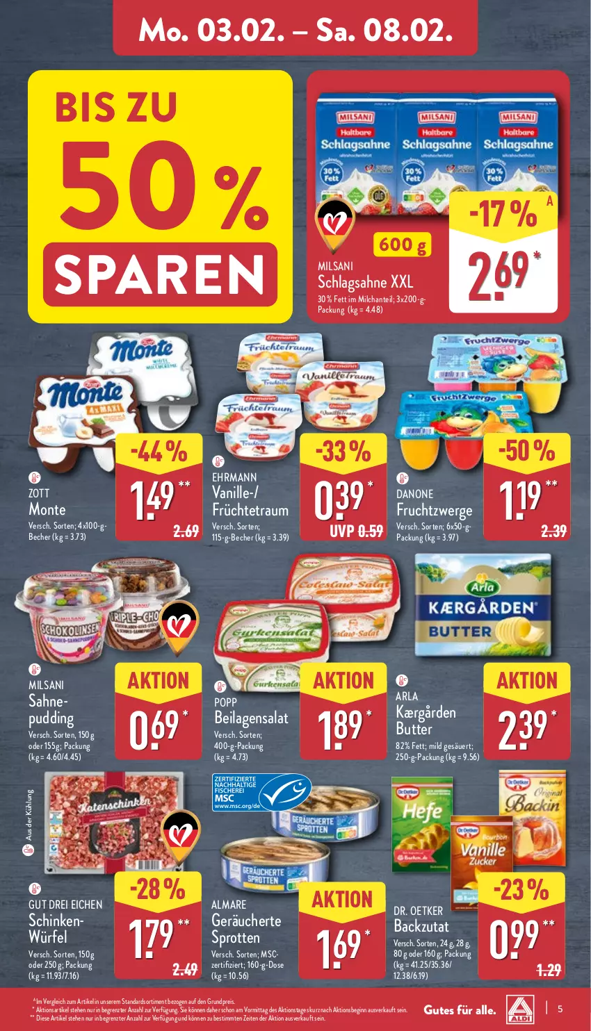 Aktueller Prospekt Aldi Nord - Von Montag - von 03.02 bis 08.02.2025 - strona 5 - produkty: almare, arla, Becher, butter, danone, danone fruchtzwerge, Dr. Oetker, ehrmann, eis, frucht, früchte, fruchtzwerge, gin, ilag, Kærgården, milch, monte, Popp, pudding, reis, sahne, salat, schinken, schlagsahne, Sprotten, Ti, vanille, würfel, zott, Zott Monte, ZTE