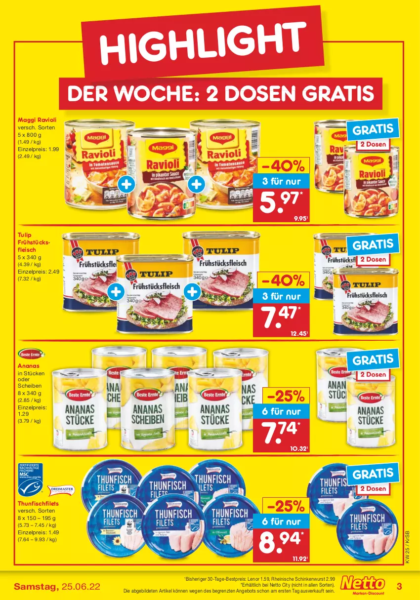 Aktueller Prospekt Netto Marken-Discount - Filial-Angebote - von 20.06 bis 25.06.2022 - strona 3 - produkty: ananas, angebot, bestpreis, eis, filet, filets, fisch, fleisch, frühstücksfleisch, lenor, maggi, ravioli, reis, schinken, schinkenwurst, thunfisch, Ti, tulip, wurst, ZTE