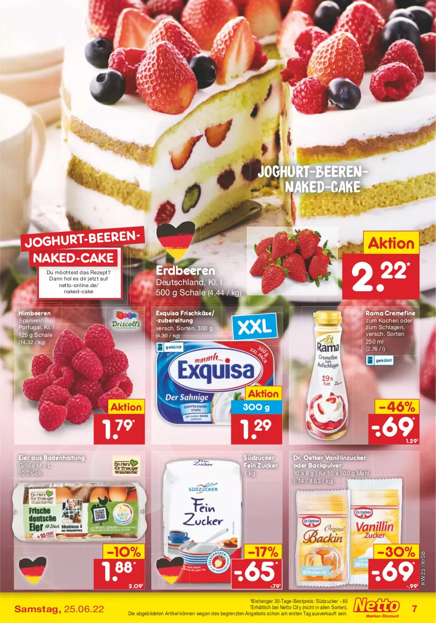 Aktueller Prospekt Netto Marken-Discount - Filial-Angebote - von 20.06 bis 25.06.2022 - strona 7 - produkty: angebot, beere, beeren, bestpreis, creme, Dr. Oetker, eier, eis, erdbeere, erdbeeren, exquisa, exquisa frischkäse, frischkäse, himbeer, himbeere, himbeeren, joghur, joghurt, Käse, mehl, rama, rama cremefine, reis, rezept, Schal, Schale, südzucker, Ti, ZTE, zucker