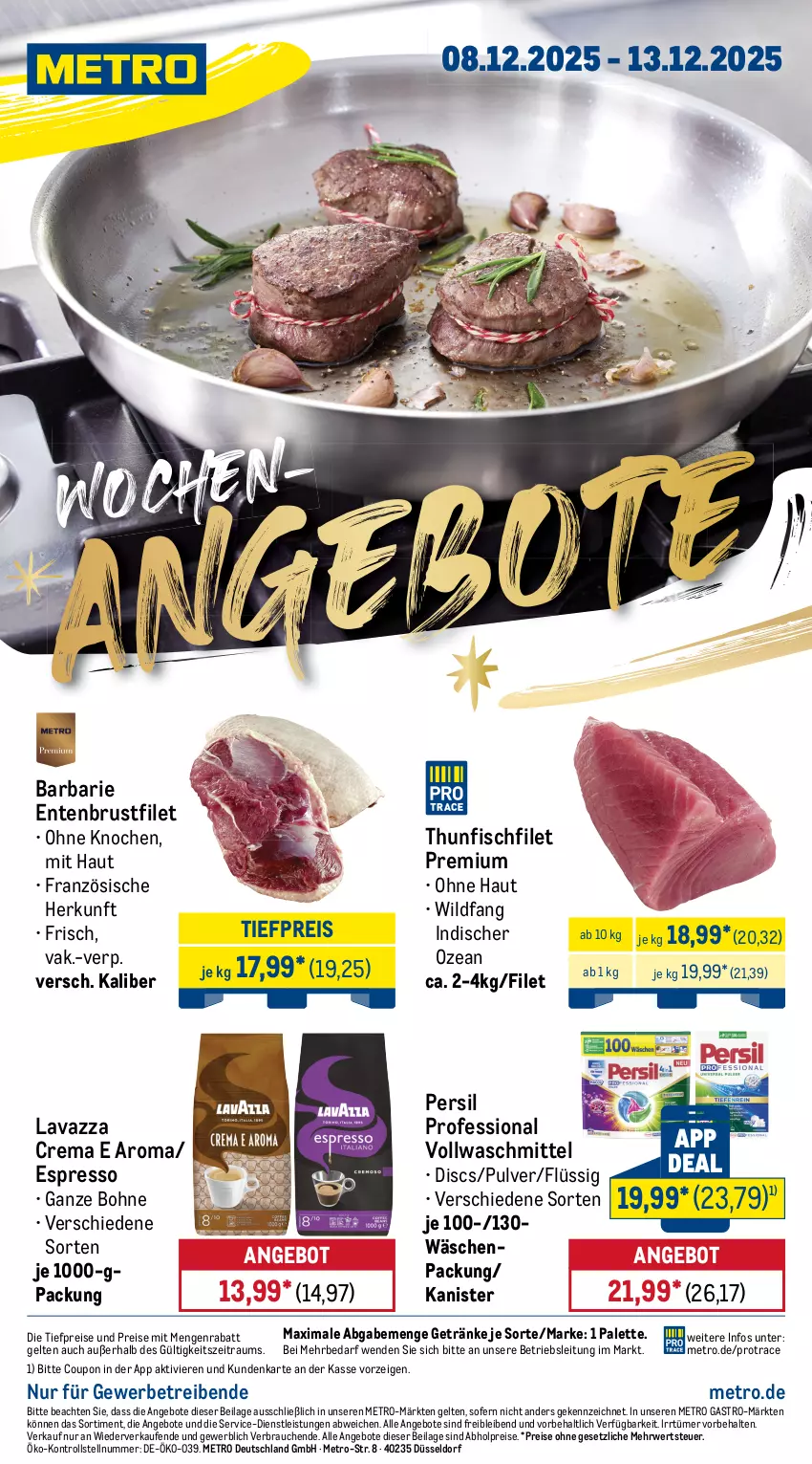 Aktueller Prospekt Metro - Wochen-Angebote - von 08.12 bis 13.12.2025 - strona 1 - produkty: abholpreise, angebot, angebote, bohne, brustfilet, coupon, eis, ente, Entenbrust, espresso, filet, fisch, getränk, getränke, ilag, lavazza, Metro, metro gastro, Palette, persil, Rauch, reis, rwe, thunfisch, Ti, tiefpreis, vollwaschmittel, waschmittel, Wild