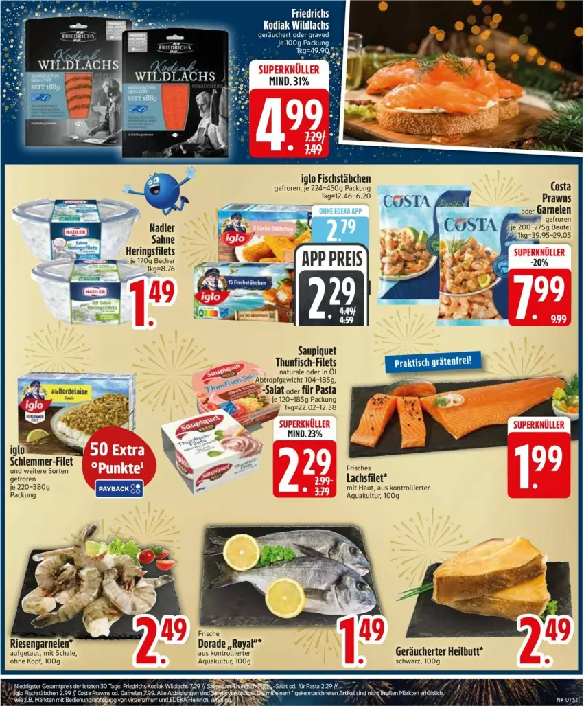 Aktueller Prospekt Edeka - Prospekte - von 29.12.2026 bis 03.01.2027 - strona 13 - produkty: aqua, Becher, deka, Dorade, filet, filets, fisch, fischstäbchen, garnelen, hering, Herings, heringsfilets, iglo, lachs, lachsfilet, nadler, natur, natura, pasta, riesengarnelen, ring, sahne, salat, saupiquet, Schal, Schale, schlemmer-filet, thunfisch, trolli