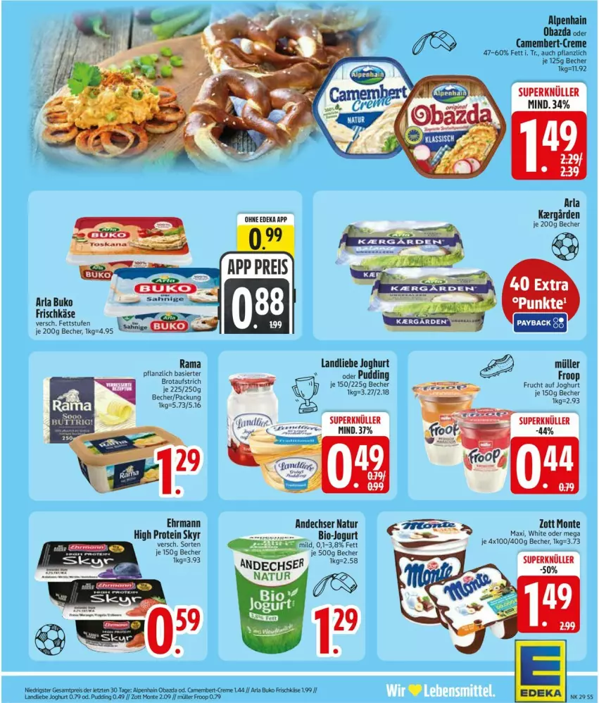 Aktueller Prospekt Edeka - Prospekte - von 13.07 bis 18.07.2026 - strona 7 - produkty: Alpenhain, andechser natur, arla, arla buko, Becher, bio, Buko, camembert, creme, deka, ehrmann, frischkäse, froop, frucht, joghur, joghurt, jogurt, Käse, landliebe, landliebe joghurt, monte, Müller, natur, obazda, pudding, rama, Skyr, zott, Zott Monte