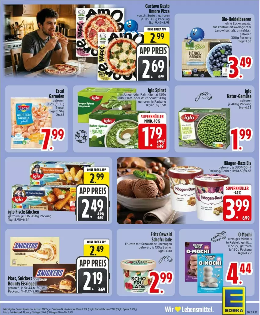 Aktueller Prospekt Edeka - Prospekte - von 13.07 bis 18.07.2026 - strona 9 - produkty: Becher, beere, beeren, beutel, bio, bounty, deka, eis, Eisriegel, escal, fisch, fritz, früchte, garnelen, häagen-dazs, heidelbeere, heidelbeeren, iglo, K2, mars, milch, Mochi, natur, pizza, rahm-spinat, reis, riegel, schoko, schokolade, snickers, spinat, trolli, ZTE, zucker