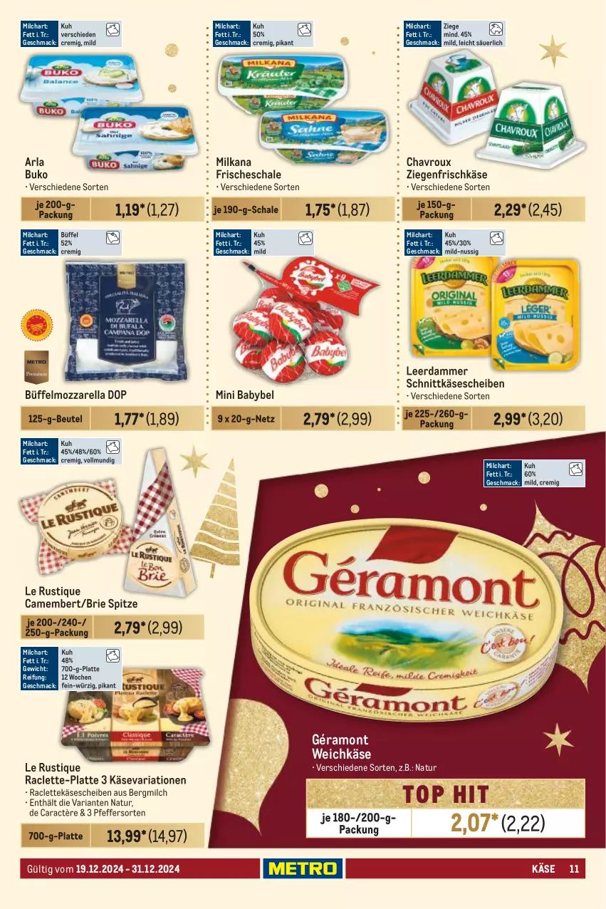 Aktueller Prospekt Metro - Food-Nonfood - von 19.12 bis 31.12.2024 - strona 11 - produkty: arla, arla buko, babybel, beutel, brie, Buko, camembert, caractère, chavroux, frischkäse, géramont, Käse, käsescheiben, latte, Le Rustique, leerdammer, mac, milch, milka, milkana, mini babybel, mozzarella, natur, nuss, pfeffer, rel, Ria, Schal, Schale, schnittkäse, schnittkäsescheiben, Ti, weichkäse, ziegenfrischkäse