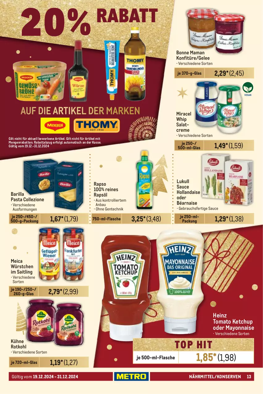 Aktueller Prospekt Metro - Food-Nonfood - von 19.12 bis 31.12.2024 - strona 13 - produkty: auto, barilla, Bau, bonne maman, creme, ente, flasche, gelee, heinz, hollandaise, je 500-ml-flasche, ketchup, konfitüre, Konserven, Kühne, LG, lukull, mam, mayonnaise, meica, miracel, miracel whip, pasta, rapso, rapsöl, Rauch, reines rapsöl, rotkohl, salat, salatcreme, sauce, sauce hollandaise, Ti, tisch, tomato ketchup, trolli, würstchen, Yo