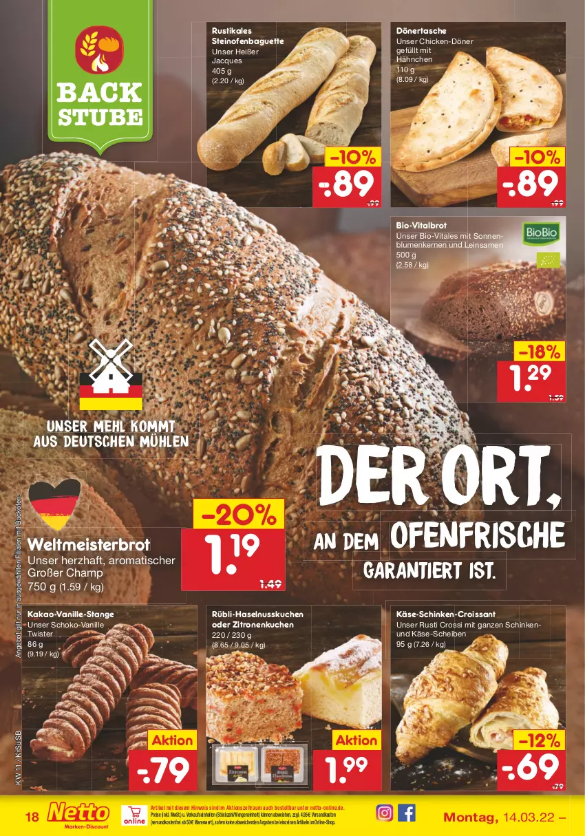 Aktueller Prospekt Netto Marken-Discount - Filial-Angebote - von 14.03 bis 19.03.2022 - strona 18 - produkty: angebot, backofen, baguette, bio, blume, blumen, brot, Croissant, eis, haselnuss, kakao, Käse, kuchen, mehl, Meister, ndk, nuss, Ofen, reis, schinken, schoko, sonnenblume, sonnenblumen, Sonnenblumenkerne, sonnenblumenkernen, steinofen, stube, Tasche, Ti, tisch, usb, vanille, versandkostenfrei, vita, weltmeisterbrot, zitrone, zitronen