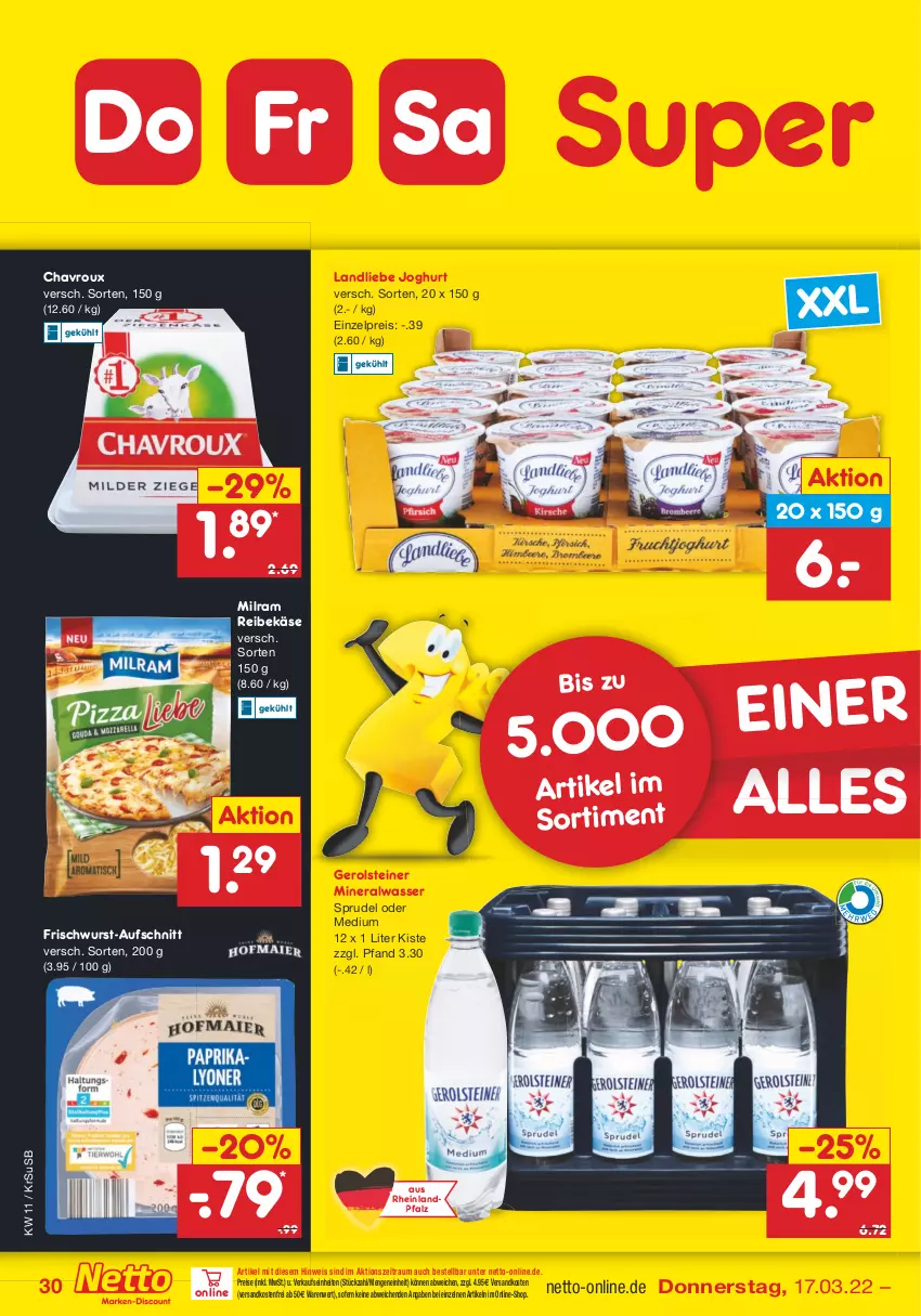 Aktueller Prospekt Netto Marken-Discount - Filial-Angebote - von 14.03 bis 19.03.2022 - strona 30 - produkty: Alwa, aufschnitt, chavroux, eis, frischwurst-aufschnitt, gerolsteine, gerolsteiner, joghur, joghurt, Käse, landliebe, landliebe joghurt, milram, mineralwasser, ndk, Reibekäse, reis, Sprudel, steiner, Ti, usb, versandkostenfrei, wasser, wurst