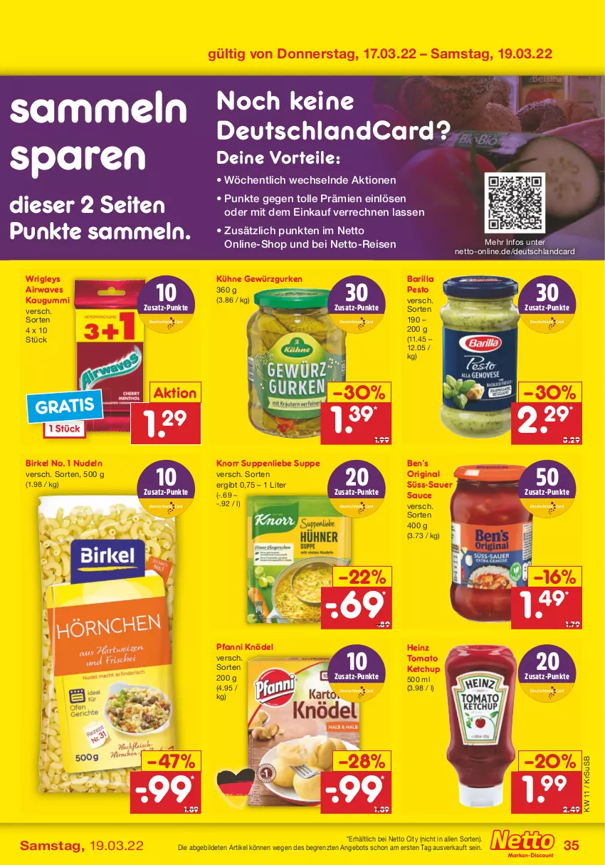 Aktueller Prospekt Netto Marken-Discount - Filial-Angebote - von 14.03 bis 19.03.2022 - strona 35 - produkty: angebot, auer, barilla, Ben’s Original, birkel, deutschlandcard, eis, gewürz, Gewürzgurke, gewürzgurken, gin, gurke, gurken, heinz, kaugummi, ketchup, Knödel, knorr, Kühne, nudel, nudeln, pesto, pfanni, reis, sauce, suppe, suppen, suppenliebe, Ti, tomato ketchup, usb, ZTE