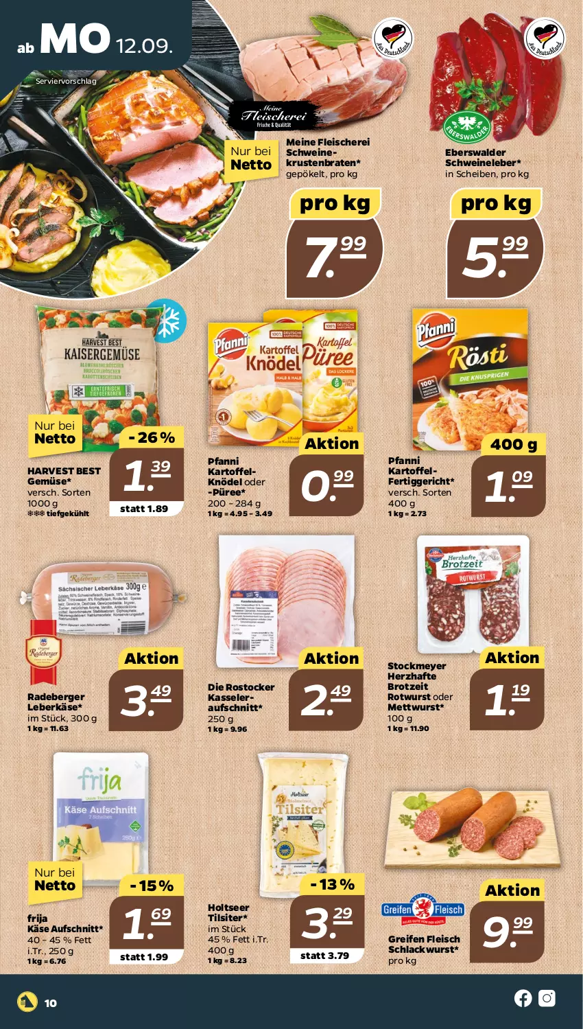 Aktueller Prospekt Netto - Woche 37 - von 12.09 bis 17.09.2022 - strona 10 - produkty: aufschnitt, Berger, braten, brot, eis, fertiggericht, fleisch, Fleischerei, Holts, kartoffel, Kartoffelknödel, Käse, kasseler, Knödel, krustenbraten, lack, leberkäs, leberkäse, Mett, mettwurst, pfanni, püree, radeberger, reifen, Rostocker, Rotwurst, Schere, schwein, schweine, Schweineleber, stockmeyer, Ti, Tilsiter, wein, weine, wurst