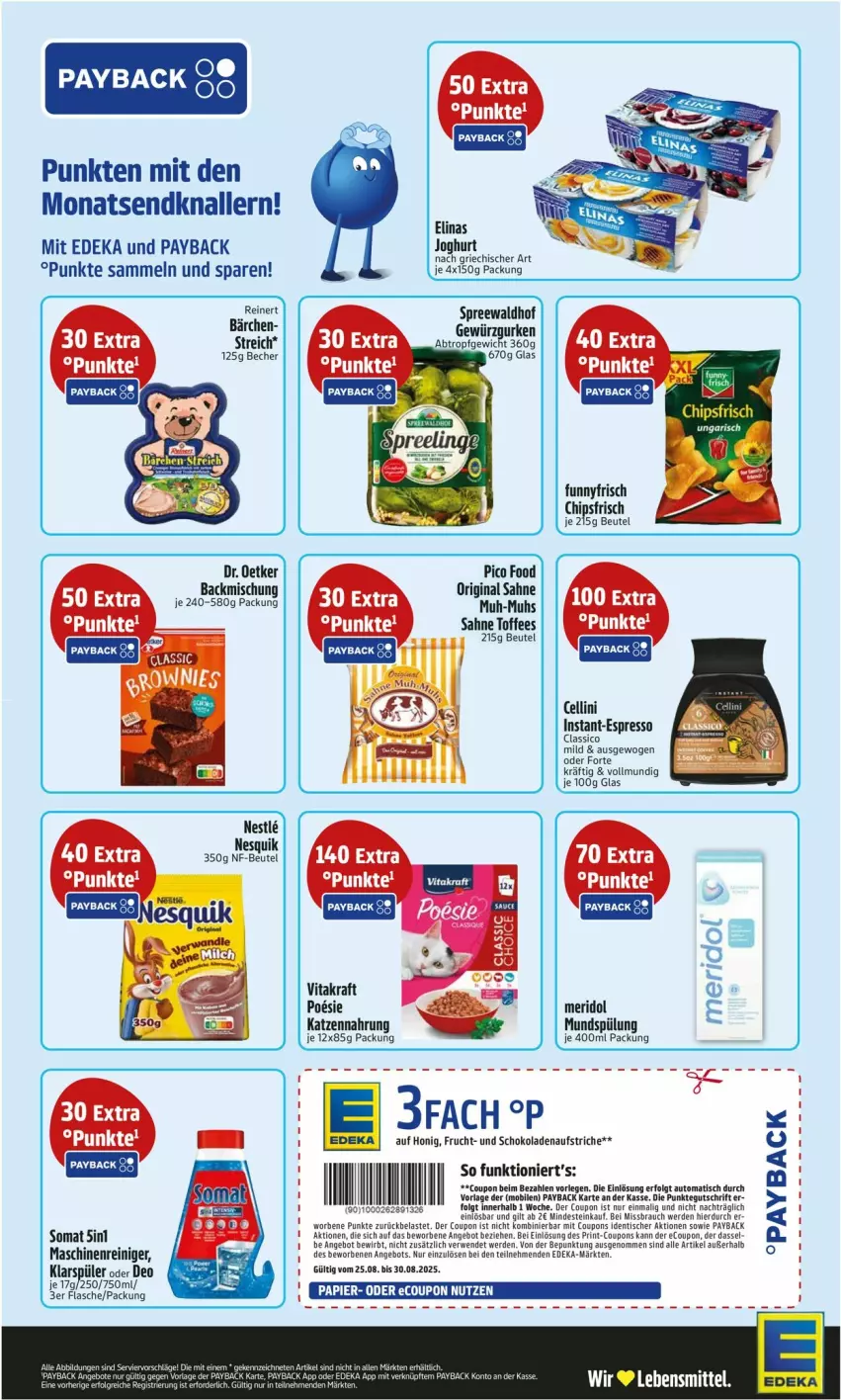 Aktueller Prospekt Edeka - Prospekte - von 25.08 bis 30.08.2025 - strona 2 - produkty: angebot, aufstrich, auto, backmischung, Becher, beutel, chips, chipsfrisch, classico, coupon, coupons, deka, deo, Dr. Oetker, erde, espresso, flasche, frucht, gewürz, Gewürzgurke, gewürzgurken, gin, gurke, gurken, honig, joghur, joghurt, joghurt nach, katzennahrung, klarspüler, kraft, lebensmittel, LG, maschinenreiniger, meridol, mundspülung, ndk, nesquik, payback, Rauch, reinert, reiniger, rwe, sahne, schoko, schokolade, schokoladen, somat, spreewaldhof, spülung, Ti, tisch, vita, vitakraft