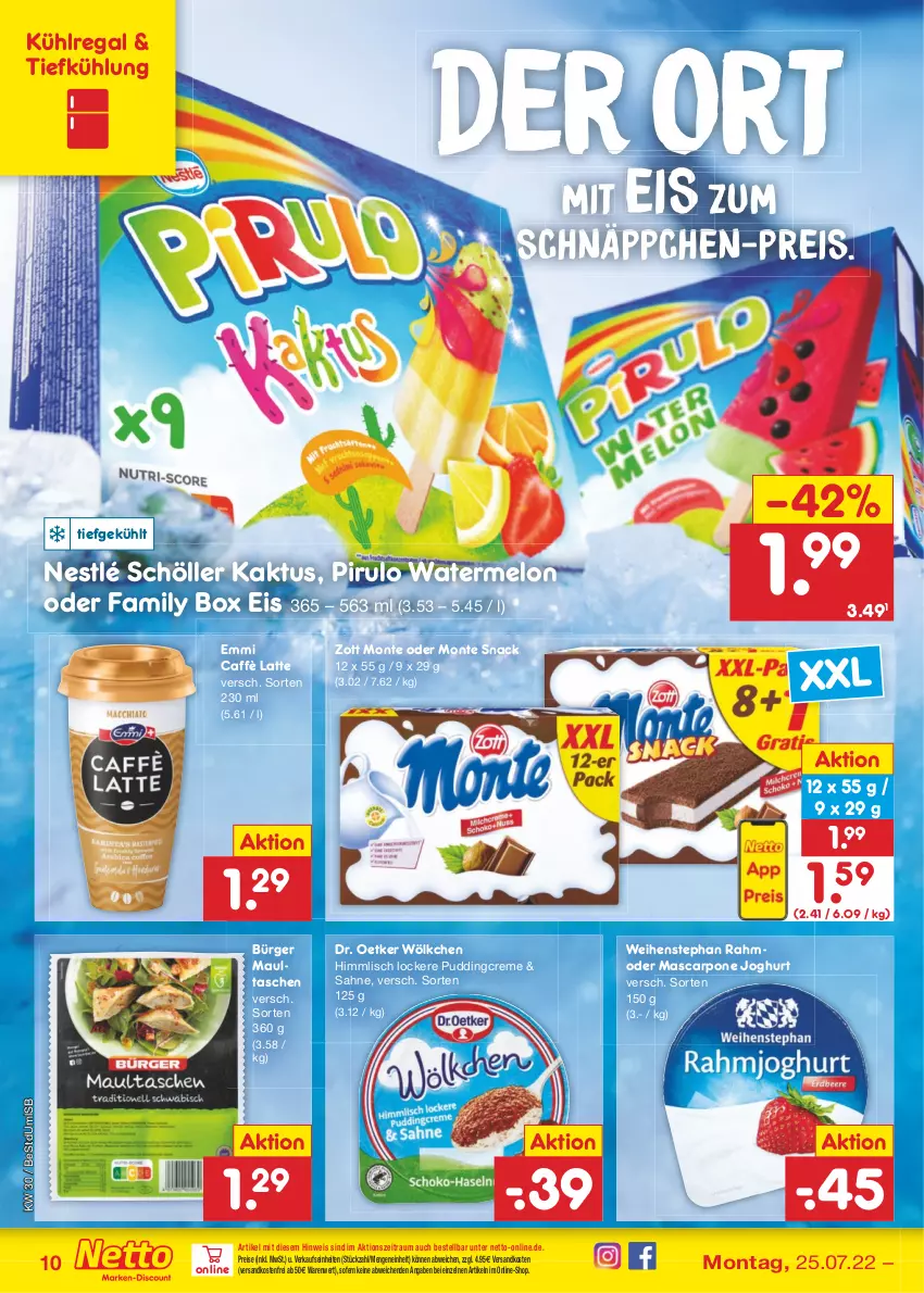 Aktueller Prospekt Netto Marken-Discount - Filial-Angebote - von 25.07 bis 30.07.2022 - strona 10 - produkty: caffè latte, creme, Dr. Oetker, eis, emmi, joghur, joghurt, kühlregal, latte, mascarpone, maultaschen, Mode, monte, ndk, nestlé, nestlé schöller, pudding, regal, reis, sahne, schnäppchen, Schöller, snack, Tasche, taschen, Ti, versandkostenfrei, weihenstephan, zott, Zott Monte