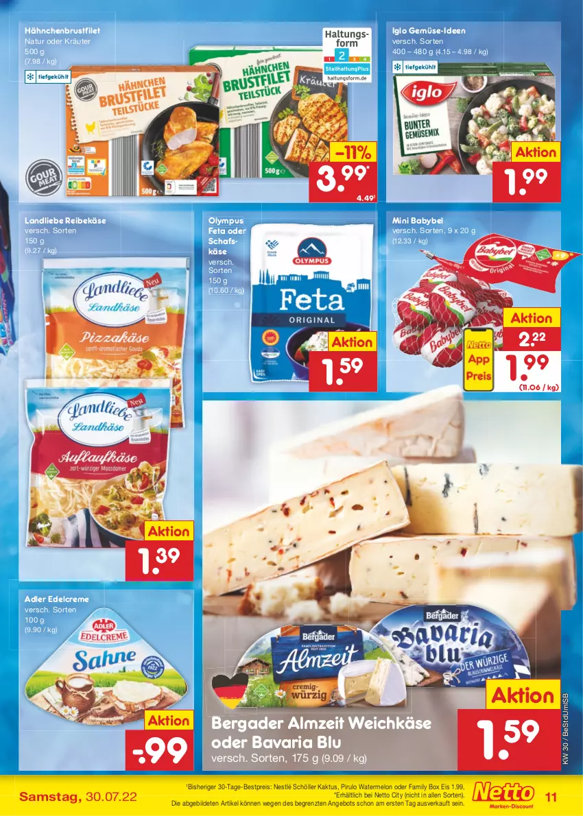 Aktueller Prospekt Netto Marken-Discount - Filial-Angebote - von 25.07 bis 30.07.2022 - strona 11 - produkty: angebot, babybel, bavaria blu, bergader, bestpreis, brustfilet, creme, edelcreme, eis, feta, filet, hähnchenbrust, hähnchenbrustfilet, iglo, Käse, kräuter, landliebe, mini babybel, natur, nestlé, nestlé schöller, oder kräuter, Reibekäse, reis, Ria, schafskäse, Schöller, Ti, weichkäse, ZTE