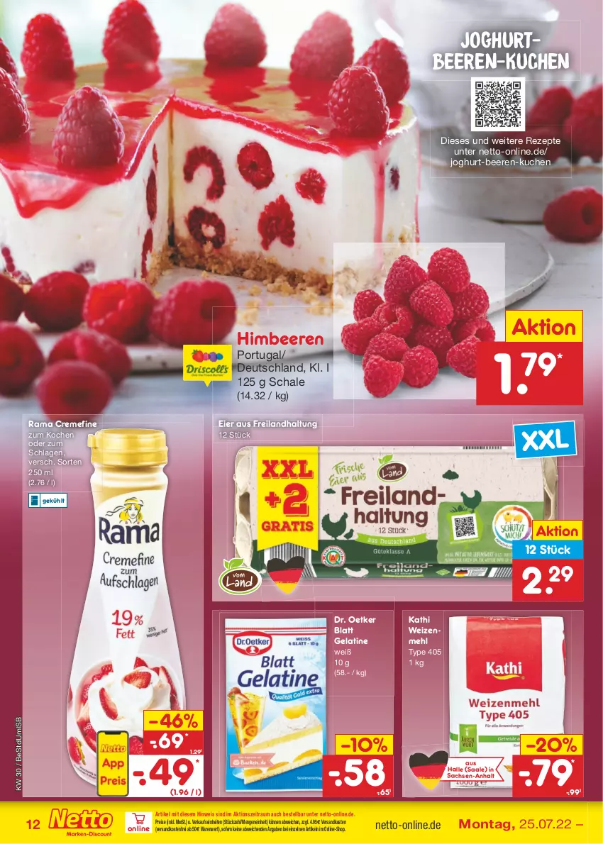 Aktueller Prospekt Netto Marken-Discount - Filial-Angebote - von 25.07 bis 30.07.2022 - strona 12 - produkty: beere, beeren, creme, Dr. Oetker, eier, eis, gelatine, himbeer, himbeere, himbeeren, joghur, joghurt, kuchen, mehl, ndk, rama, rama cremefine, reis, rezept, rezepte, sac, Schal, Schale, Ti, type 405, versandkostenfrei, weizenmehl