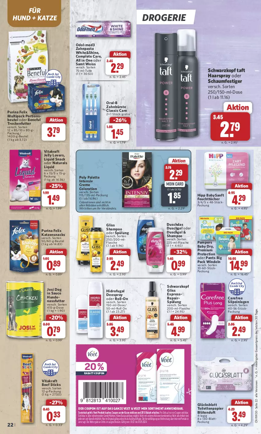 Aktueller Prospekt Combi - Prospekte - von 22.07 bis 27.07.2024 - strona 22 - produkty: beef, beutel, Blüte, Brei, bürste, carefree, Colorationen, coupon, creme, deo, deospray, duschdas, duschgel, eis, felix, feuchttücher, flasche, gin, gliss, haarspray, hipp, katzensnack, katzensnacks, kraft, nassfutter, natur, natura, oder schaumfestiger, Odol, oral-b, Palette, pampers, pampers baby dry, Pants, papier, pasta, portionsbeutel, purina, rabatt-coupon, reis, roll-on, sauce, schaumfestiger, schwarzkop, schwarzkopf, shampoo, shampoo oder spülung, slip, slipeinlagen, snack, snacks, spülung, Taft, Ti, toilettenpapier, trockenfutter, tücher, veet, vita, vitakraft, windeln, zahnbürste, zahnpasta, ZTE