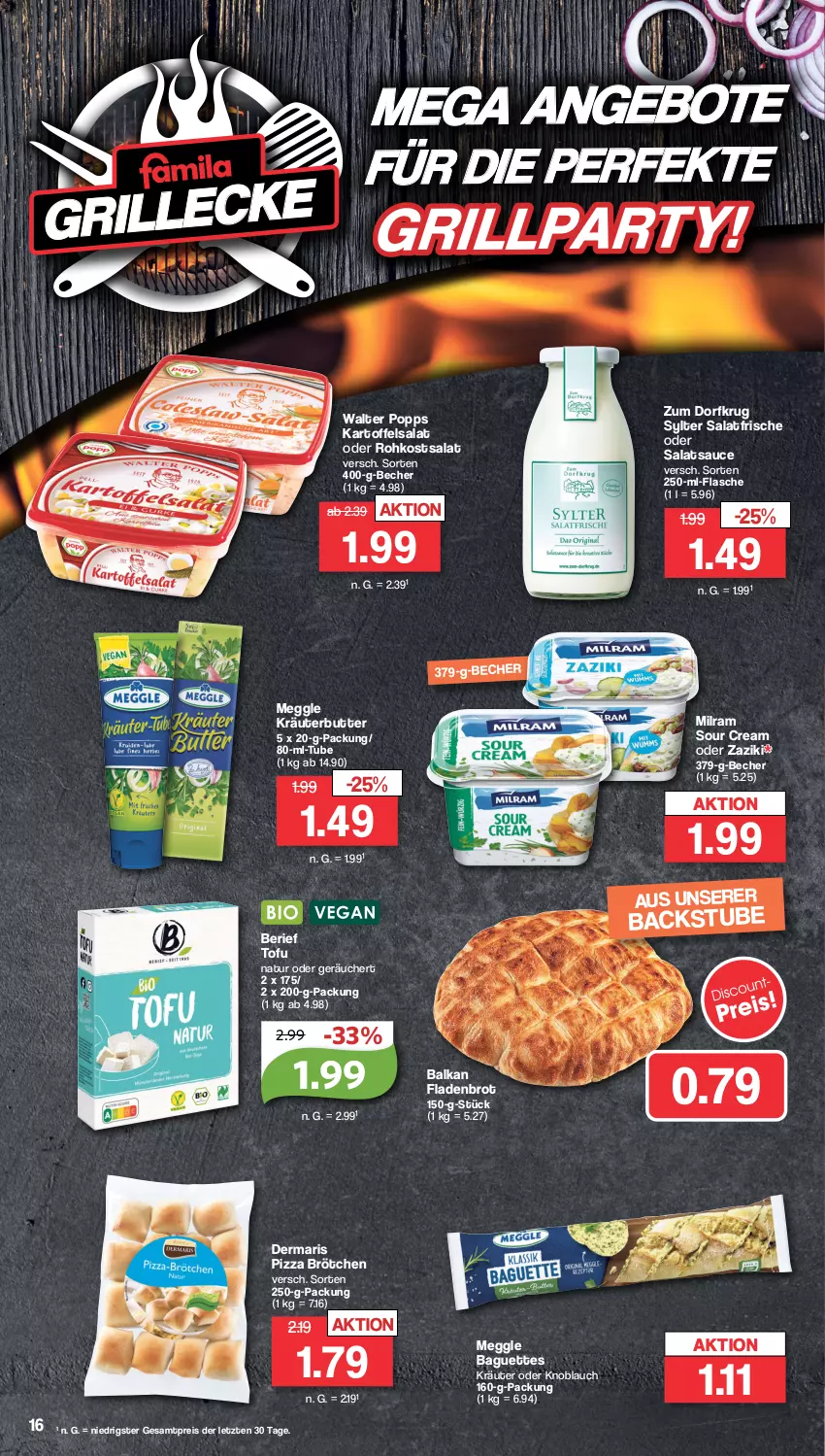 Aktueller Prospekt Famila - Prospekte - von 22.04 bis 27.04.2024 - strona 16 - produkty: angebot, angebote, baguette, baguettes, Becher, brot, brötchen, butter, eis, Fladenbrot, flasche, grill, kartoffel, kartoffelsalat, knoblauch, kräuter, kräuterbutter, meggle, milram, natur, pizza, Popp, reis, salat, salatsauce, sauce, sour cream, stube, Sylter, Ti, Tofu, zaziki, ZTE, Zum Dorfkrug