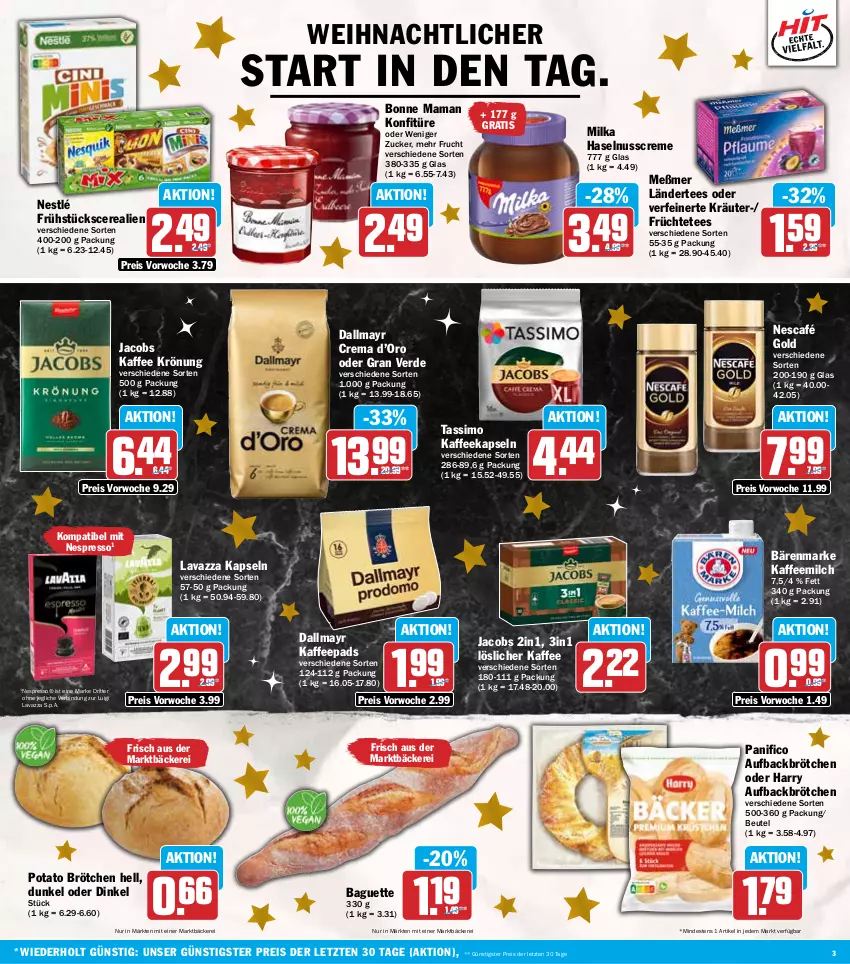 Aktueller Prospekt Hit - Wochenprospekt - von 22.12 bis 27.12.2025 - strona 3 - produkty: baguette, bärenmarke, beutel, bonne maman, brötchen, cerealien, creme, dallmayr, eis, erde, espresso, frucht, früchte, Früchtetee, haselnuss, Haselnusscreme, jacobs, kaffee, kaffeekapseln, Kaffeemilch, kaffeepads, konfitüre, kräuter, Ländertee, lavazza, löslicher kaffee, mam, Meßmer, milch, milka, Nescafé, nescafé gold, nespresso, nestlé, nuss, reis, ritter, sim, tassimo, tee, Ti, ZTE, zucker