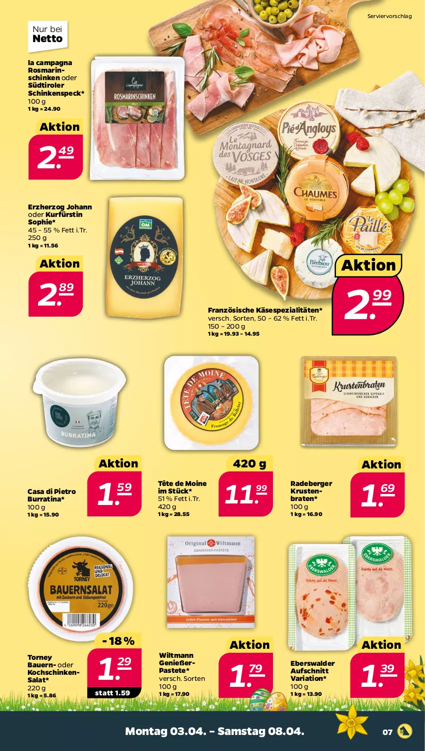 Aktueller Prospekt Netto - Woche 14 - von 03.04 bis 08.04.2023 - strona 7 - produkty: auer, aufschnitt, Bau, Bauer, Berger, braten, Käse, kochschinken, pastete, radeberger, Ria, rosmarin, salat, schinken, schinkenspeck, Speck, Spezi, südtiroler, Tête de Moine, Ti, wiltmann