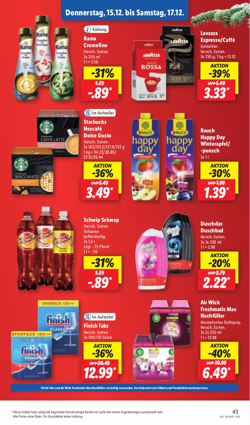 Aktueller Prospekt Lidl - Aktionsprospekt - von 12.12 bis 17.12.2022 - strona 43 - produkty: Air Wick, angebot, apfel, Bad, creme, dolce gusto, Duftspray, duschbad, duschdas, eis, elle, espresso, Finish, Happy Day, lavazza, Nescafé, rama, rama cremefine, Rauch, reis, rwe, Schwip Schwap, starbucks, teller, Ti, tisch, WICK, ZTE