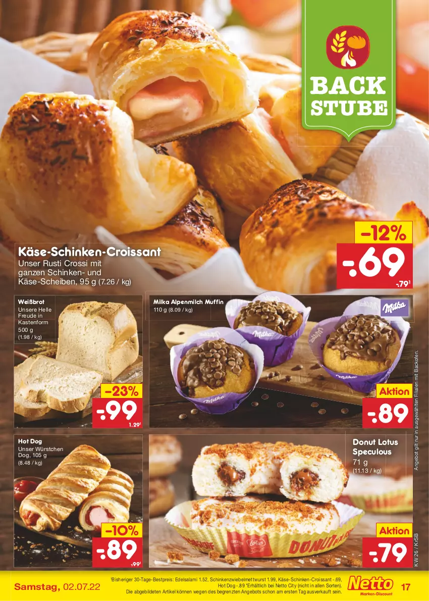 Aktueller Prospekt Netto Marken-Discount - Filial-Angebote - von 27.06 bis 02.07.2022 - strona 17 - produkty: alpenmilch, angebot, backofen, bestpreis, brot, Croissant, Donut, Edelsalami, eis, elle, hot dog, Käse, Mett, mettwurst, milch, milka, Muffin, Ofen, reis, salami, schinken, stube, Ti, wurst, würstchen, ZTE, zwiebel, zwiebelmettwurst