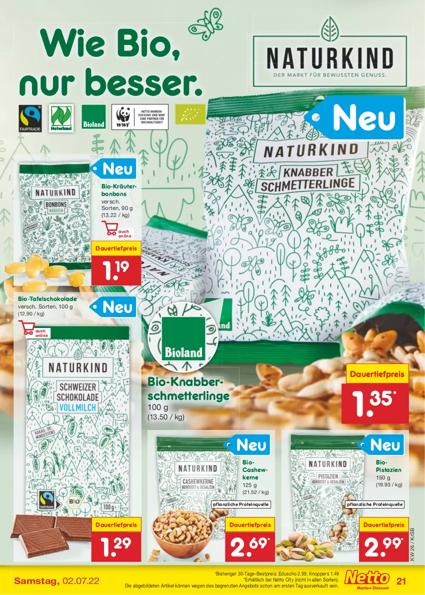 Aktueller Prospekt Netto Marken-Discount - Filial-Angebote - von 27.06 bis 02.07.2022 - strona 21 - produkty: angebot, auer, bestpreis, bio, bonbons, Cashew, cashewkerne, dauertiefpreis, eduscho, eis, elle, knoppers, kräuter, Mett, natur, pistazien, reis, Schmetterling, schoko, schokolade, tafelschokolade, Ti, tiefpreis, ZTE