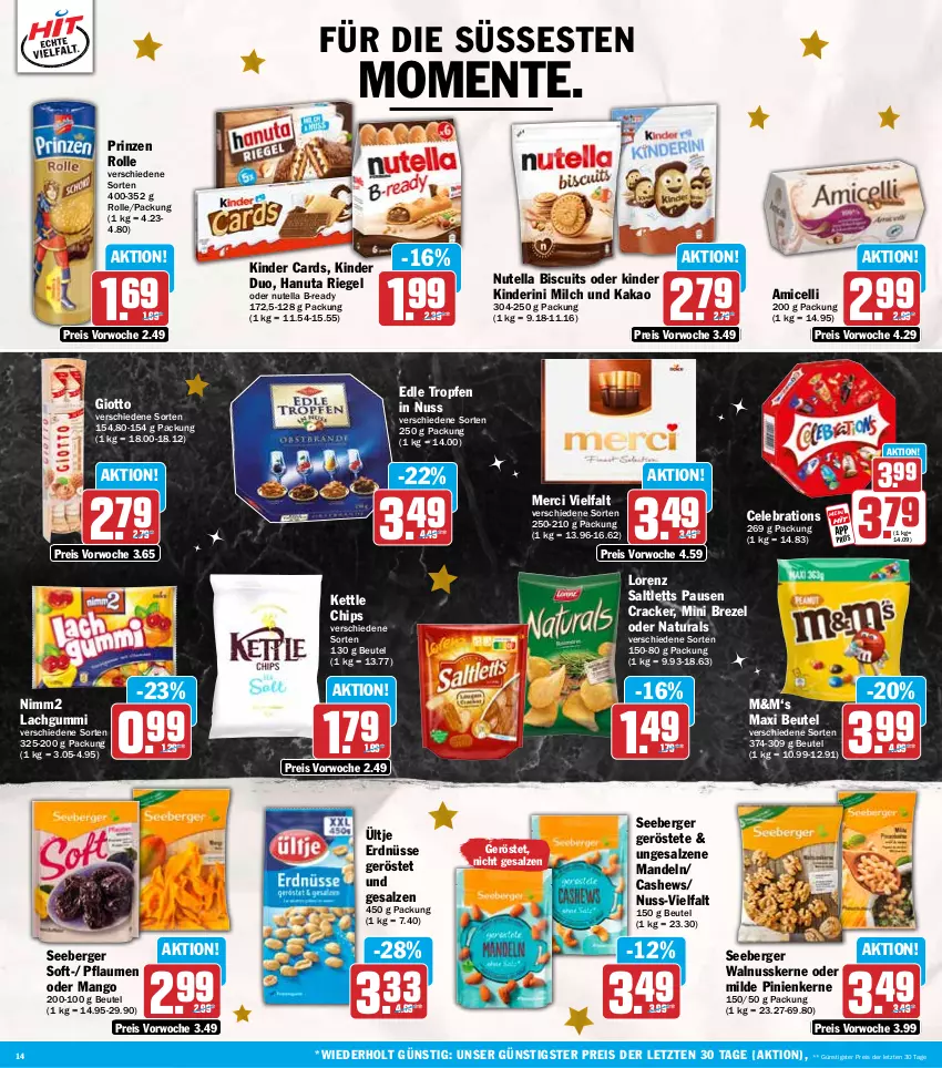 Aktueller Prospekt Hit - Wochenprospekt - von 08.12 bis 13.12.2025 - strona 14 - produkty: amicelli, Berger, beutel, brezel, Cashew, chips, cracker, eis, ente, erdnüsse, giotto, hanuta, kakao, Kinder, lachgummi, lorenz, mandel, mandeln, mango, merci, milch, natur, natura, nimm2, nuss, nutella, pflaume, pflaumen, pinienkerne, prinzen rolle, reis, riegel, saltletts, salz, seeberger, Ti, ültje, ültje erdnüsse, walnuss, walnusskerne, ZTE