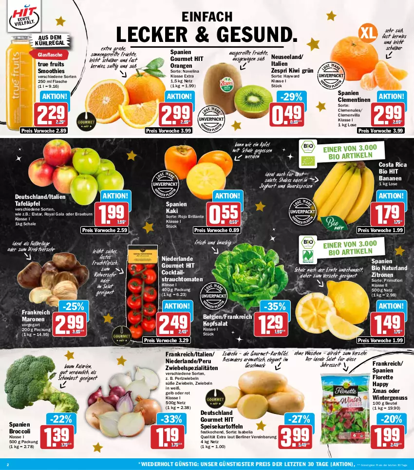 Aktueller Prospekt Hit - Wochenprospekt - von 08.12 bis 13.12.2025 - strona 2 - produkty: apfel, aus dem kühlregal, banane, bananen, berliner, beutel, bio, bio hit, broccoli, clementinen, cocktail, cocktails, eis, Elan, erde, flasche, fleisch, florette, frucht, früchte, fruchtfleisch, glasflasche, ilag, joghur, joghurt, Kaki, kartoffel, kartoffeln, kiwi, kopfsalat, kühlregal, LG, mac, natur, naturland, navelina, nuss, obst, orange, orangen, quark, Rauch, regal, reis, saft, salat, salate, Schal, Schale, shake, smoothie, smoothies, speisekartoffeln, Spezi, strauchtomaten, tafeläpfel, Ti, tisch, tomate, tomaten, true fruits, xmas, zespri, zitrone, zitronen, ZTE, zwiebel, zwiebeln