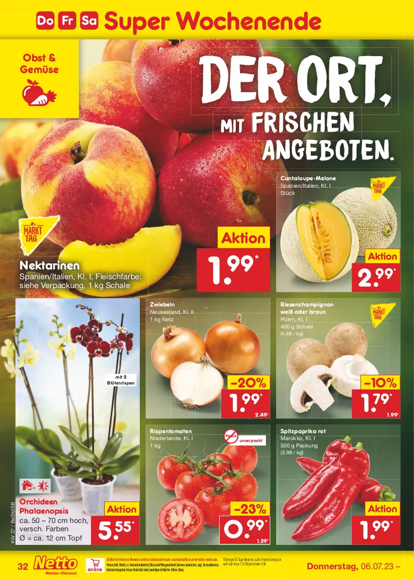 Aktueller Prospekt Netto Marken-Discount - Filial-Angebote - von 03.07 bis 08.07.2023 - strona 32 - produkty: angebot, angebote, asti, bestpreis, Blüte, braun, Cantaloupe-melone, champignon, eis, Elan, fleisch, melone, ndk, Nektar, nektarinen, obst, orchidee, orchideen, paprika, paprika rot, phalaenopsis, reis, rispentomaten, Schal, Schale, Spitzpaprika, Ti, tomate, tomaten, topf, zwiebel, zwiebeln