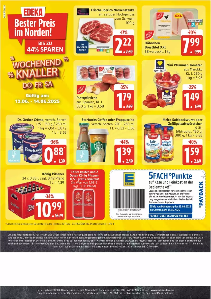 Aktueller Prospekt Edeka - Prospekte - von 09.06 bis 14.06.2025 - strona 20 - produkty: abholpreise, alle artikel ohne dekoration, angebot, angebote, bio, blume, blumen, bockwurst, brustfilet, cin, coupon, creme, deka, dekoration, Dr. Oetker, eis, Elan, feinkost, filet, Geflügel, Käse, könig pilsener, meica, Nackensteak, nackensteaks, nuss, payback, pfirsich, pfirsiche, pflaume, pflaumen, pils, pilsener, plattpfirsiche, reis, saft, schwein, starbucks, steak, steaks, Ti, tomate, tomaten, trolli, wein, wurst, würstchen, ZTE