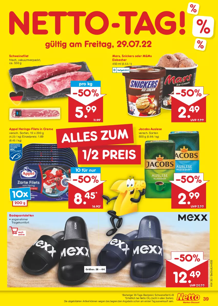 Aktueller Prospekt Netto Marken-Discount - Filial-Angebote - von 25.07 bis 30.07.2022 - strona 39 - produkty: angebot, Bad, Becher, bestpreis, creme, eis, eisbecher, filet, filets, hering, Herings, jacobs, mars, pantolette, pantoletten, reis, ring, schwein, schweine, schweinefilet, snickers, Ti, wein, weine, ZTE