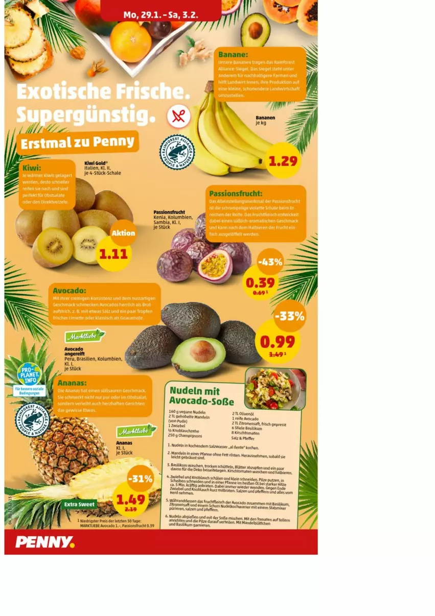 Aktueller Prospekt Penny - Prospekte - von 30.01 bis 03.02.2024 - strona 4 - produkty: Anrichte, avocado, basilikum, bier, Biere, braten, champignon, champignons, eis, elle, ente, fleisch, frucht, fruchtfleisch, garnier, kirsch, kiwi, Kiwi Gold, knoblauch, mandel, mandeln, nudel, nudeln, olive, oliven, pfanne, pfeffer, pilze, reis, saft, salz, Schal, Schale, Soße, Ti, tomate, tomaten, wasser, zitrone, zitronen, zitronensaft, ZTE, zwiebel